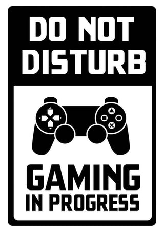 Black and white poster with "Do Not Disturb Gaming In Progress" text and a game controller illustration.