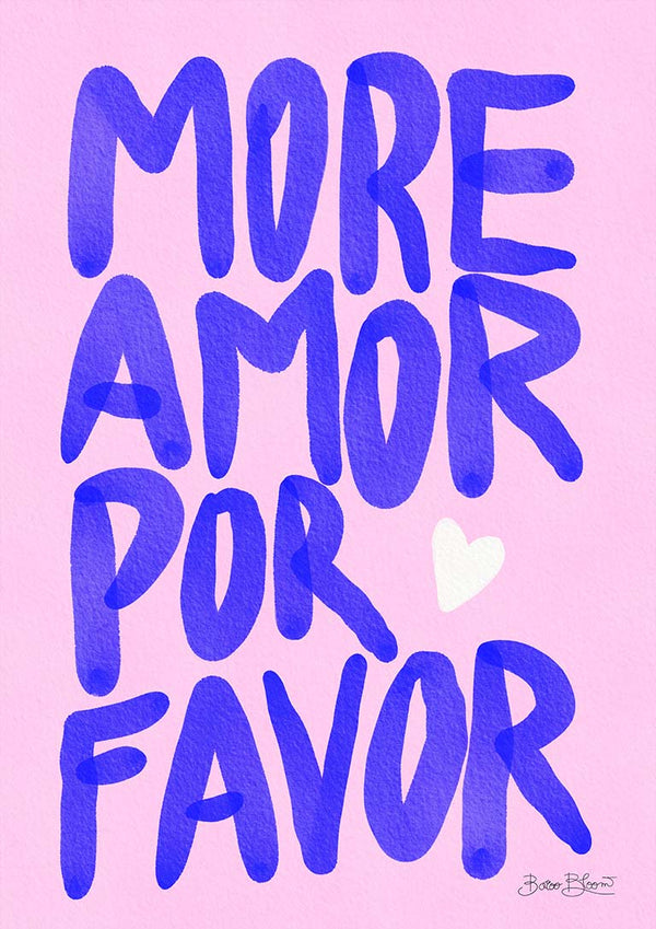 Purple text "More Amor Por Favor" with a white heart on a pink background, Baroo Bloom art print.