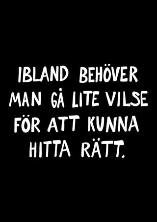 Gå vilse by Grafik bageri - white Swedish quote on black
