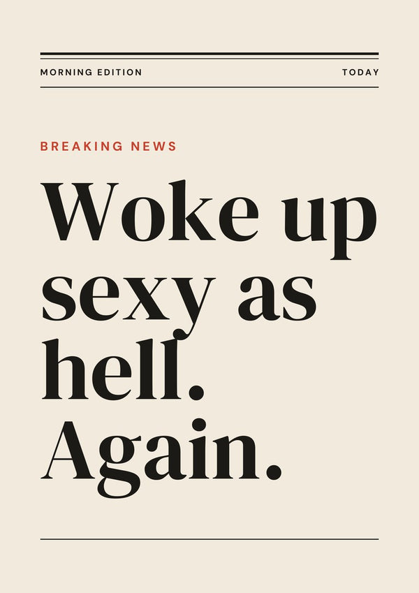 Sexy As Hell Again by ARTSY FARTSY, newspaper-style typography poster in black and red on cream