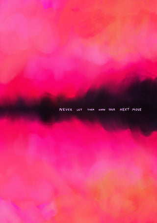 Never let them know your next move by Astrid Lind - a black band bleeding through hot pink with a small line of text