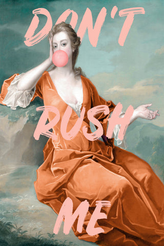 Classical woman in orange blowing pink bubble gum, text overlay reads "DON'T RUSH ME"—Sassy Bubble Gum Portrait.