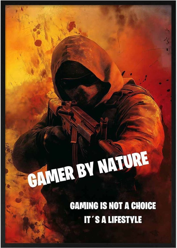 Poster with a hooded gamer holding a rifle, text reads "Gamer by Nature. Gaming is not a choice, it's a lifestyle."