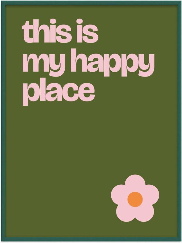 Happy Place Bloom by ARTSY FARTSY, pink typography poster on olive green with a flower